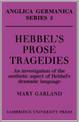 Hebbel's Prose Tragedies: An Investigation of the Aesthetic Aspect of Hebbel's Dramatic Language