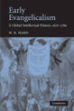 Early Evangelicalism: A Global Intellectual History, 1670-1789