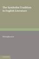 The Symbolist Tradition in English Literature: A Study of Pre-Raphaelitism and Fin de Siecle