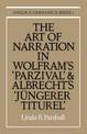 The Art of Narration in Wolfram's Parzival and Albrecht's Jungerer Titurel