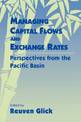 Managing Capital Flows and Exchange Rates: Perspectives from the Pacific Basin