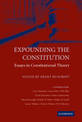 Expounding the Constitution: Essays in Constitutional Theory