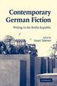 Contemporary German Fiction: Writing in the Berlin Republic