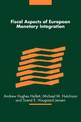 Fiscal Aspects of European Monetary Integration