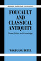 Foucault and Classical Antiquity: Power, Ethics and Knowledge