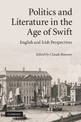 Politics and Literature in the Age of Swift: English and Irish Perspectives