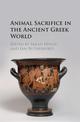 Animal Sacrifice in the Ancient Greek World