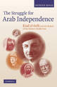 The Struggle for Arab Independence: Riad el-Solh and the Makers of the Modern Middle East