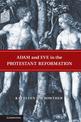 Adam and Eve in the Protestant Reformation