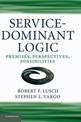 Service-Dominant Logic: Premises, Perspectives, Possibilities