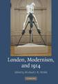 London, Modernism, and 1914