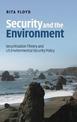 Security and the Environment: Securitisation Theory and US Environmental Security Policy