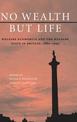 No Wealth but Life: Welfare Economics and the Welfare State in Britain, 1880-1945