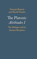 The Platonic Alcibiades I: The Dialogue and its Ancient Reception