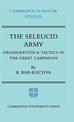 The Seleucid Army: Organization and Tactics in the Great Campaigns