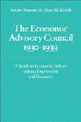 The Economic Advisory Council, 1930-1939: A Study in Economic Advice during Depression and Recovery