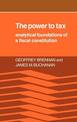 The Power to Tax: Analytic Foundations of a Fiscal Constitution