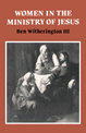 Women in the Ministry of Jesus: A Study of Jesus' Attitudes to Women and their Roles as Reflected in His Earthly Life