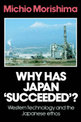 Why Has Japan 'Succeeded'?: Western Technology and the Japanese Ethos