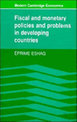 Fiscal and Monetary Policies and Problems in Developing Countries