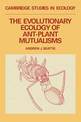 The Evolutionary Ecology of Ant-Plant Mutualisms