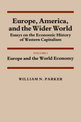 Europe, America, and the Wider World: Volume 1, Europe and the World Economy: Essays on the Economic History of Western Capitali