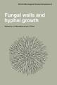 Fungal Walls and Hyphal Growth: Symposium of The British Mycological Society Held at Queen Elizabeth College London, April 1978