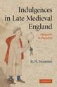 Indulgences in Late Medieval England: Passports to Paradise?