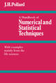 A Handbook of Numerical and Statistical Techniques: With Examples Mainly from the Life Sciences