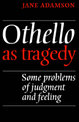 Othello As Tragedy: Some Problems of Judgement and Feeling