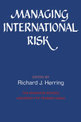 Managing International Risk: Essays Commissioned in Honor of the Centenary of the Wharton School, University of Pennsylvania