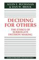 Deciding for Others: The Ethics of Surrogate Decision Making