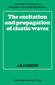 The Excitation and Propagation of Elastic Waves