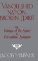 Vanquished Nation, Broken Spirit: The Virtues of the Heart in Formative Judaism