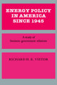 Energy Policy in America since 1945: A Study of Business-Government Relations