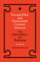 George Eliot and Nineteenth-Century Science: The Make-Believe of a Beginning