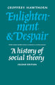 Enlightenment and Despair: A History of Social Theory