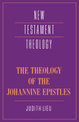 The Theology of the Johannine Epistles