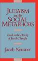 Judaism and its Social Metaphors: Israel in the History of Jewish Thought