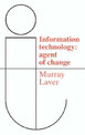 Information Technology: Agent of Change