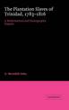 The Plantation Slaves of Trinidad, 1783-1816: A Mathematical and Demographic Enquiry