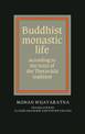 Buddhist Monastic Life: According to the Texts of the Theravada Tradition