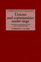 Unions and Communities under Siege: American Communities and the Crisis of Organized Labor