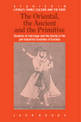 The Oriental, the Ancient and the Primitive: Systems of Marriage and the Family in the Pre-Industrial Societies of Eurasia