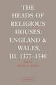 The Heads of Religious Houses: England and Wales, III. 1377-1540