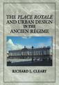 The Place Royale and Urban Design in the Ancien Regime