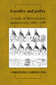 Locality and Polity: A Study of Warwickshire Landed Society, 1401-1499