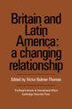 Britain and Latin America: A Changing Relationship