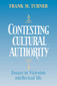 Contesting Cultural Authority: Essays in Victorian Intellectual Life