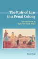 The Rule of Law in a Penal Colony: Law and Politics in Early New South Wales